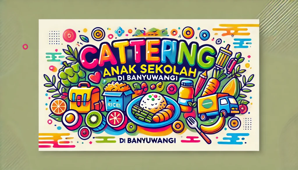 Catering Anak Sekolah di Banyuwangi